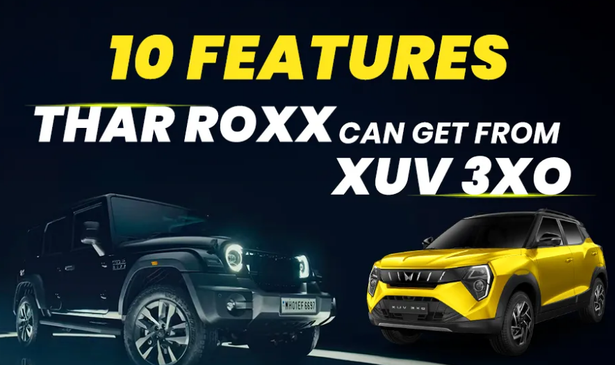 Mahindra Thar Roxx Could Share These 10 Features With Mahindra XUV 3XO